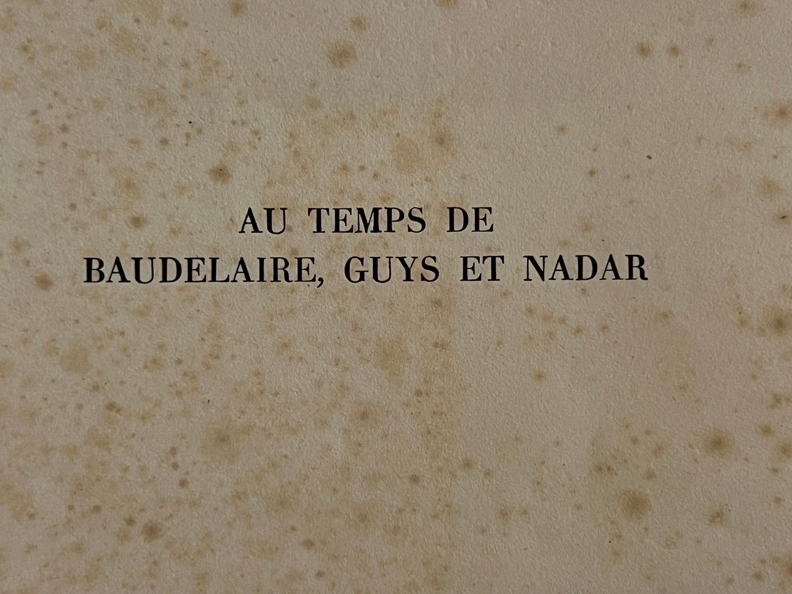 Au temps de Baudelaire, Guys et Nadar - Anne d'Eugny & René Coursaget - 1945 | Analyse croisée unique de la bohème parisienne et de la modernité baudelairienne | Aufildeslivres.fr