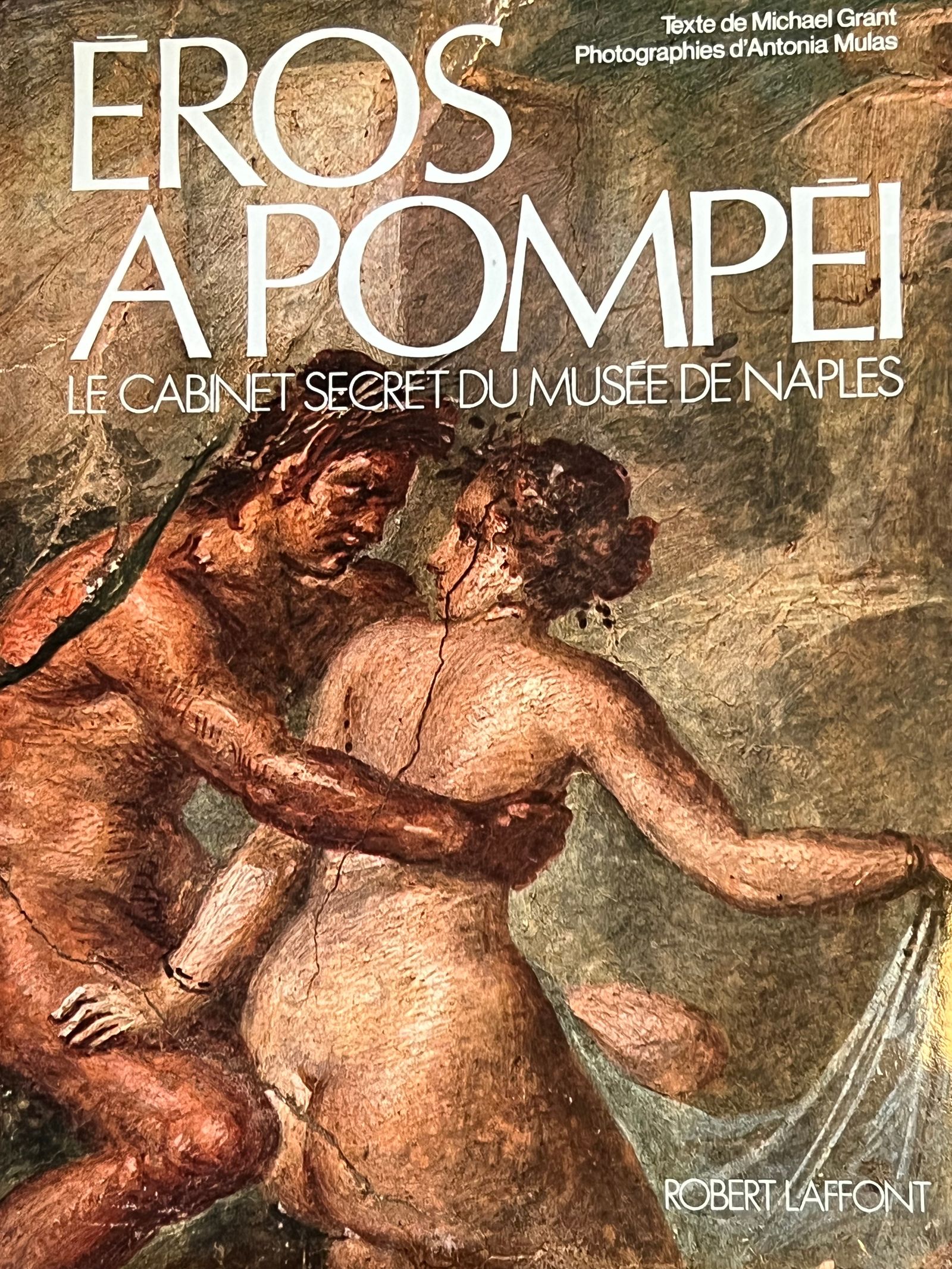 Eros à Pompéi - Michael Grant - 1975 | Ouvrage de référence sur l'art érotique antique, révélant les trésors longtemps censurés du Musée Archéologique de Naples | Aufildeslivres.fr