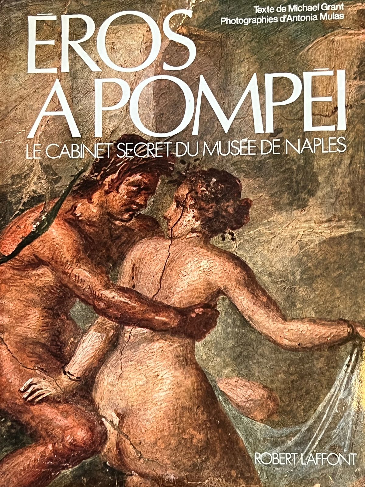 Eros à Pompéi - Michael Grant - 1975 |  Photographies exceptionnelles d'Antonia Mulas, célèbre photographe milanaise spécialisée dans l'art et l'archéologie  | Aufildeslivres.fr